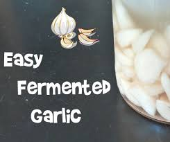Fermented garlic! You will thank me after using it.